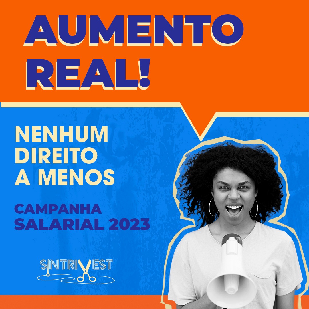 Campanha Salarial 2023:  Aumento Real e Nenhum Direito a Menos 